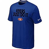 San Francisco 49ers Just Do It Blue T-Shirt,baseball caps,new era cap wholesale,wholesale hats