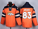 Nike Denver Broncos #83 Wes Welker Orange Hoody,baseball caps,new era cap wholesale,wholesale hats